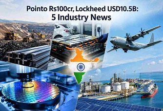 Pointo Rs100cr, Lockheed USD10.5B: 5 Industry News Industry Outlook
